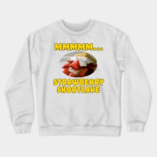 Mmmm... Strawberry Shortcake Crewneck Sweatshirt